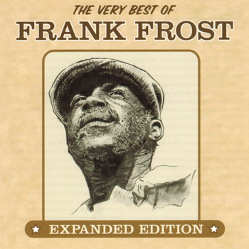 Frank Frost - The Very Best of Frank Frost: Expanded Edition