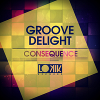Groove Delight - Consequence