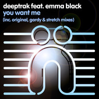 Deeptrak - You Want Me (Deeptrak feat. Emma Black)