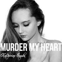 Katherine Gazda - Murder My Heart