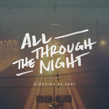 Sleeping At Last - All Through the Night
