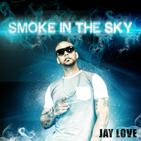 Jay Love - Smoke in the Sky