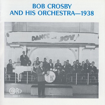 Bob Crosby - Bob Crosby and His Orchestra-1938