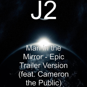Cameron the Public - Man in the Mirror (Epic Trailer Version) [feat. Cameron the Public]