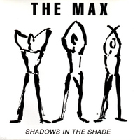 The Max - Shadows in the Shade