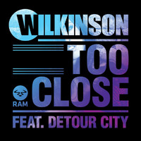 Wilkinson - Too Close