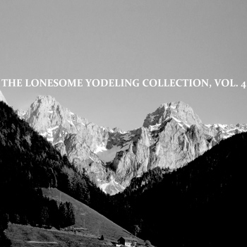 Various Artists - The Lonesome Yodelling Collection, Vol. 4