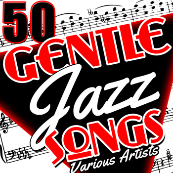 Various Artists - 50 Gentle Jazz Songs