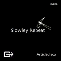 Articledisco - Slowley Rebeat