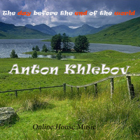 Anton Khlebov - The Day Before The End of The World