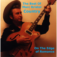 Marc Bristol - On the Edge of Romance: The Best of Marc Bristol Country, Vol. 1