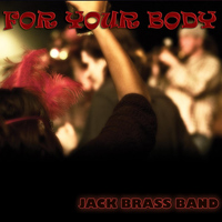 Jack Brass Band - For Your Body
