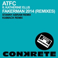 ATFC feat. Katherine Ellis - Fakerman 2014 (Remixes)