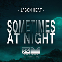 Jason Heat - Sometimes At Night ( I Don't Know What's Happening )