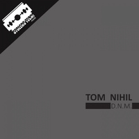 Tom Nihil - D.N.M. EP