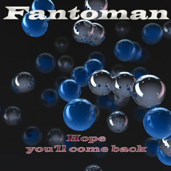 Fantoman - Hope You'll Come Back