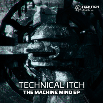 Technical Itch - The Machine Mind EP