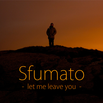 Sfumato - Let Me Leave You - EP