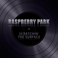 Raspberry Park - Scratchin' the Surface