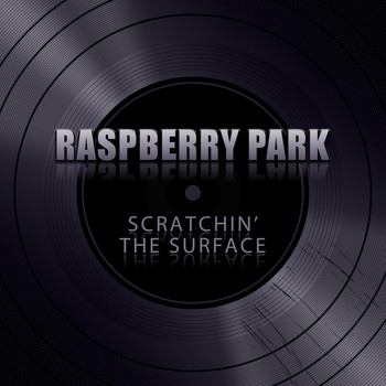 Raspberry Park - Scratchin' the Surface