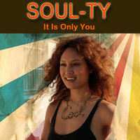Soul Ty - It Is Only You