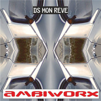 Ambiworx - Ds Mon Reve