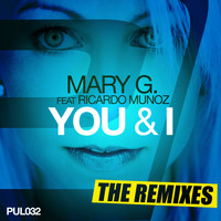 Mary G. feat. Ricardo Munoz - You & I (The Remixes)