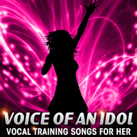 Pitch Perfect - Voice of an Idol - Vocal Training Songs for Her