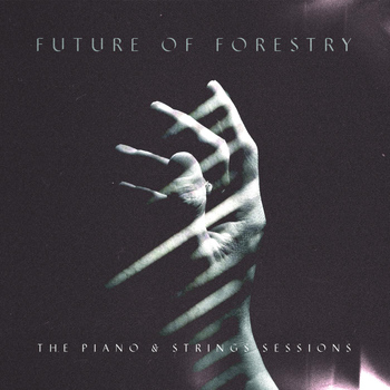 Future of Forestry - The Piano & Strings Sessions