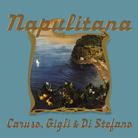 Enrico Caruso, Beniamino Gigli, Giuseppe di Stefano - Napulitana No.9
