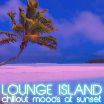 Various Artists - Lounge Island (Chillout Moods at Sunset)
