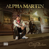 Alpha Martin - City Slicker (Deluxe Version)