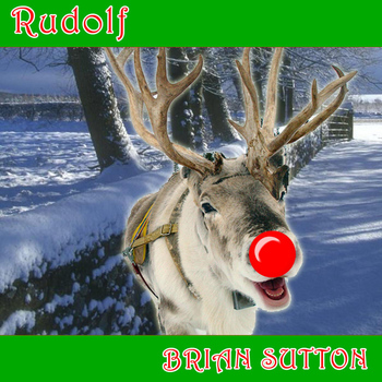 Brian Sutton - Rudolf the Red Nosed Reindeer