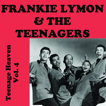 Frankie Lymon & The Teenagers - Teenage Heaven, Vol. 4