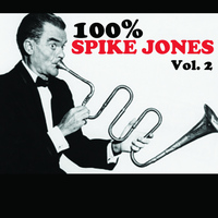 Spike Jones - 100% Spike Jones, Vol. 2