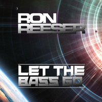 Ron Reeser - Let the Bass Go