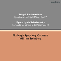 William Steinberg & Pittsburgh Symphony Orchestra - Sergei Rachmaninov: Symphony No. 2 in E-Minor, Op. 27 - Pyotr Ilyich Tchaikovsky: Serenade for Strings in C-Major, Op. 48