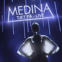 Medina - Tæt På (Live)