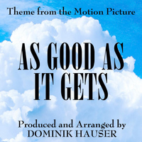 Dominik Hauser - As Good as It Gets (Theme from "as Good as It Gets" Film Score)