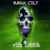 Burak Cilt - Fire Scream The Album