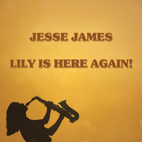 Jesse James - Lily Is Here Again!