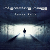 Interactive Noise - Gonna Walk