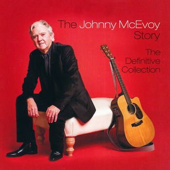 Johnny McEvoy - The Johnny McEvoy Story (The Definitive Collection)