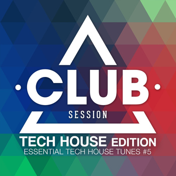 Various Artists - Club Session Tech House Edition, Vol. 5