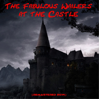 The Wailers - The Fabulous Wailers At the Castle
