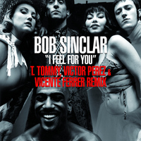 Bob Sinclar - I Feel for You (T. Tommy, Victor Perez, Vicente Ferrer Remix)
