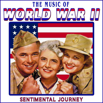 Various Artists - Music of World War II - Sentimental Journey