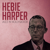 Herbie Harper - Jazz in Hollywood