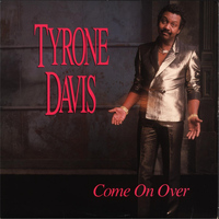 Tyrone Davis - Come On Over