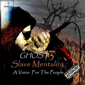Ghost 13 - Slave Mentality (Explicit)